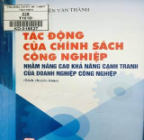 Tác động của chính sách công nghiệp nhằm nâng cao khả năng cạnh tranh của doanh nghiệp công nghiệp