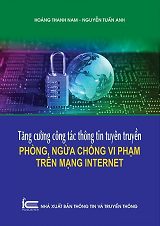 Tăng cường công tác thông tin tuyên truyền phòng ngừa, chống vi phạm trên mạng Internet