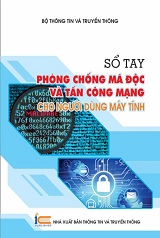 Sổ tay phòng chống mã độc và tấn công mạng cho người dùng máy tính